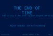 Amsterdam, September 27, 2014.The end of timePage: 1 Hajnal Andréka and István Németi Defining time and space experimentally