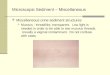 Microscopic Sediment – Miscellaneous Miscellaneous urine sediment structures Mucous - threadlike, transparent. Low light is needed in order to be able