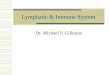 Lymphatic & Immune System Dr. Michael P. Gillespie