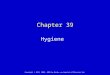 Copyright © 2013, 2009, 2005 by Mosby, an imprint of Elsevier Inc. Chapter 39 Hygiene