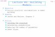 CSIT 5220 Lecture 04: Building Models l Objective n Discuss practical considerations in model building l Reading n Jensen and Nielsen, Chapter 3 l Outline