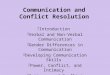 Communication and Conflict Resolution bIntroduction bVerbal and Non-Verbal Communication bGender Differences in Communication bDeveloping Communication