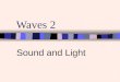 Waves 2 Sound and Light Describing Sound Waves Sound is a mechanical (longitudinal) wave. A ringing bell is in a bell jar that has been evacuated with