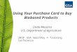 Using Your Purchase Card to Buy Biobased Products Linda Mesaros U.S. Department of Agriculture 2010 GSA SmartPay ® Training Conference