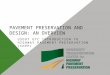 PAVEMENT PRESERVATION AND DESIGN: AN OVERVIEW USDOT UTC INTRODUCTION TO HIGHWAY PAVEMENT PRESERVATION (CHPP)