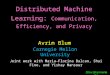 Distributed Machine Learning: Communication, Efficiency, and Privacy Avrim Blum [RaviKannan60] Joint work with Maria-Florina Balcan, Shai Fine, and Yishay