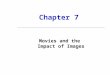 Movies and the Impact of Images Chapter 7. Online Image Library Go to   to access