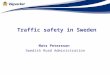 Traffic safety in Sweden Mats Petersson Swedish Road Administration