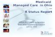 Medicaid Managed Care in Ohio— A Status Report Office of Children & Families Executive Leadership Council June 15, 2006 Office of Children & Families Executive