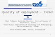 1 Quality of employment - Israel Mark Feldman, Nathalia Shenker – Central Bureau of Statistics, Israel Vered Kraus –Department of Sociology and Anthropology,