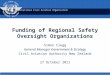 International Civil Aviation Organization Funding of Regional Safety Oversight Organizations Simon Clegg General Manager Government & Strategy Civil Aviation