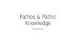 Pathos & Pathic Knowledge Norm Friesen. Overview Etymology Waldenfels on Pathos; Widerfahrnis Pathic knowledge and L. Wittgenstein Pathic Practice Two