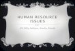 HUMAN RESOURCE ISSUES BY: Billy, Ashlynn, Amelia, Munib