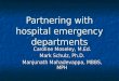 Partnering with hospital emergency departments Caroline Moseley, M.Ed. Mark Schulz, Ph.D. Manjunath Mahadevappa, MBBS, MPH