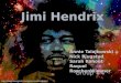 Jimi Hendrix Group #4 Annie Talajkowski Nick Bjugstad Sarah Kohout Raquel RoschenWimmer