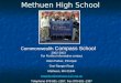Methuen High School Commonwealth Compass School 2002-2003 For Further Information contact Ellen Parker, Principal One Ranger Road Methuen, MA 01844 enparker@methuen.k12.ma.us