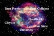 Dust Formation in Core-Collapse Supernovae Geoffrey C. Clayton Louisiana State University
