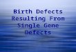 Birth Defects Resulting From Single Gene Defects