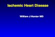 Ischemic Heart Disease William J Hunter MD. Types of Heart Disease Acquired Heart Disease Acquired Heart Disease Congenital Heart Disease Congenital Heart