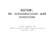 ROTEM: An introduction and overview Evelyn Lockhart, MD Medical Director, UNMH Transfusion Service January 14, 2015