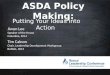 ASDA Policy Making: Putting Your Ideas into Action Jiwon Lee Speaker of the House Columbia, 2014 Tim Calnon Chair, Leadership Development Workgroup Buffalo,