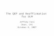 The QEP and Reaffirmation for ULM Jeffrey Cass Dean, CAS October 8, 2007