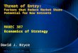David J. Bryce © 1996-2002 Some portions adapted from Baye © 2002 Threat of Entry: Factors that Reduce Market Share Potential for New Entrants MANEC 387