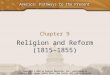 America: Pathways to the Present Chapter 9 Religion and Reform (1815–1855) Copyright © 2005 by Pearson Education, Inc., publishing as Prentice Hall, Upper
