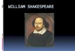 WILLIAM SHAKESPEARE. LIFE &WORK OF SHAKESPEARE William Shakespeare (26 April 1564 (baptised) – 23 April 1616) was an English poet and playwright, widely
