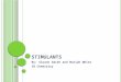 S TIMULANTS By: Sloane Smith and Mariah White IB Chemistry