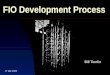 17 Dec 2002 FIO Development Process Bill Tomlin. 17 Dec 2002/BT2 Introduction Historical perspective Good practice  Design  Testing Development methods