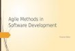 Agile Methods in Software Development Priyanka Walke