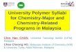 University Polymer Syllabi for Chemistry-Major and Chemistry-Related Programs in Malaysia Chin Han CHAN, Universiti Teknologi MARA (UiTM), Malaysia Chee