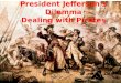 President Jefferson’s Dilemma Dealing with Pirates