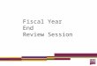 Fiscal Year End Review Session. Agenda Year End Schedule Dual Year Processing Review of Indexes Purchasing Encumbrances Purchase Order Receiving Commodity