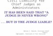 Civil Liability for Chief Judges as Administrators Denise C. Barton, Division Chief Public Employment, Elections & Tort Division