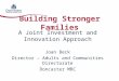 Building Stronger Families A Joint Investment and Innovation Approach Joan Beck Director – Adults and Communities Directorate Doncaster MBC