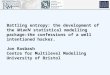 Battling entropy: the development of the MLwiN statistical modelling package:the confessions of a well intentioned hacker. Jon Rasbash Centre for Multilevel