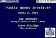 Public Works Institute April 8, 2014 Bob Hartnett Deputy Director of Public Works Steve Aldridge City Architect