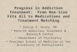 Progress in Addiction Treatment: From One-Size Fits All to Medications and Treatment Matching George E. Woody, MD Penn/VA Addiction Treatment & Research