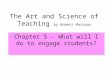 The Art and Science of Teaching by Robert Marzano Chapter 5 – What will I do to engage students?