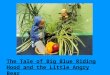 The Tale of Big Blue Riding Hood and the Little Angry Bear