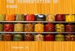 THE FERMENTATION OF FOOD Chapter 22.  Describe the history of fermentation  Explain why food is fermented  Compare respiration in human metabolism