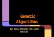 Genetic Algorithms By: Anna Scheuler and Aaron Smittle