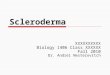 Scleroderma XXXXXXXXXX Biology 1406 Class XXXXXX Fall 2010 Dr. Andrei Nesterovitch