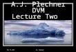 April 30, 2015Dr. Plechner A.J. Plechner DVM Lecture Two Lecture Two