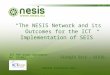 “The NESIS Network and its Outcomes for the ICT Implementation of SEIS” Giorgio Saio - GISIG INSPIRE Conference 2011 ICT PSP Grant Agreement No. 225062