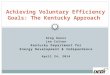 Greg Guess Lee Colten Kentucky Department for Energy Development & Independence April 24, 2014 Achieving Voluntary Efficiency Goals: The Kentucky Approach