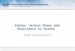 Page 1 States’ Action Plans and Assistance to States ICAO Secretariat