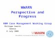 WWARN Perspective and Progress RBM Case Management Working Group Philippe Guerin Geneva 8 July 2009